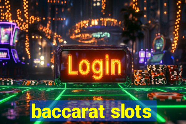 baccarat slots