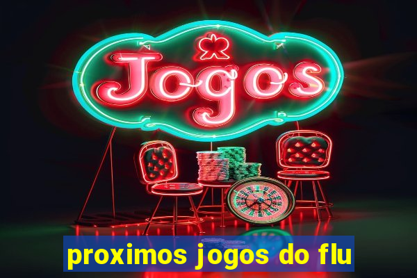 proximos jogos do flu