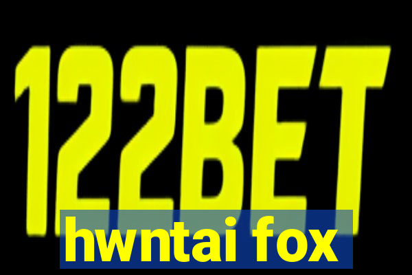 hwntai fox