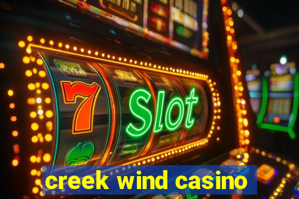 creek wind casino