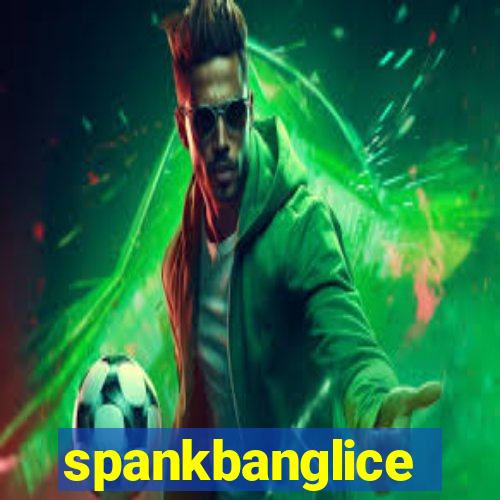 spankbanglice