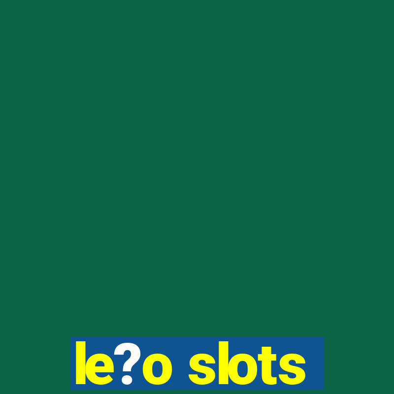 le?o slots