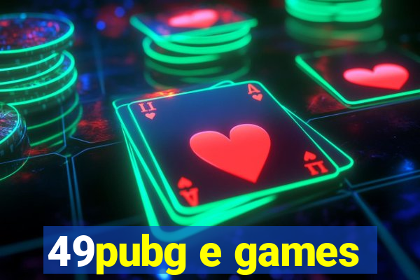 49pubg e games