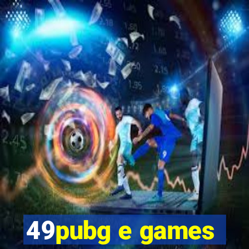 49pubg e games