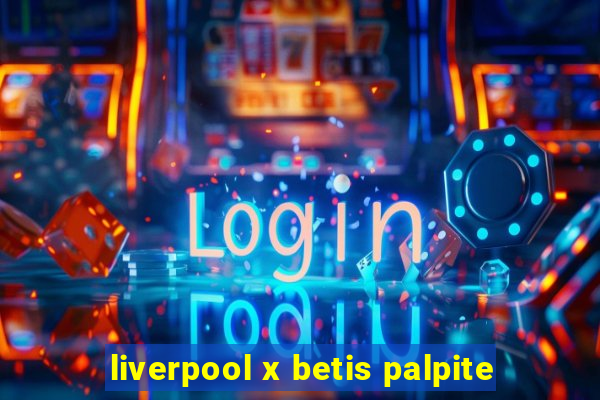 liverpool x betis palpite