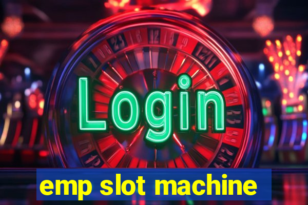 emp slot machine