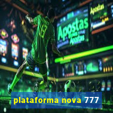 plataforma nova 777