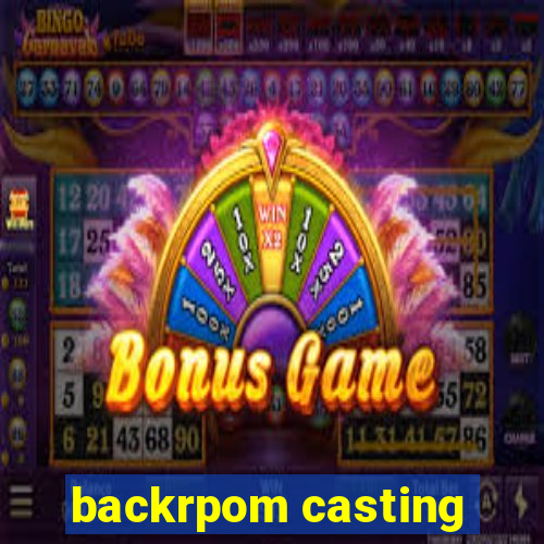 backrpom casting