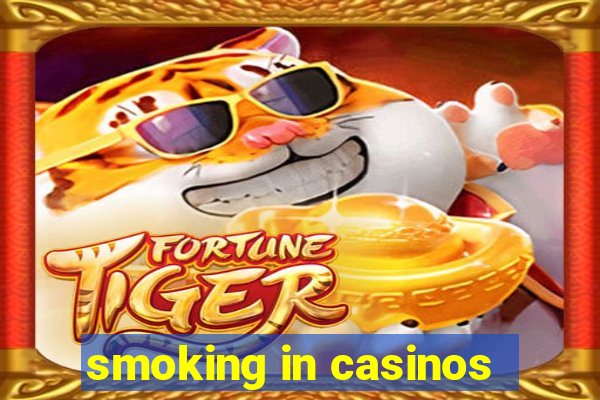 smoking in casinos