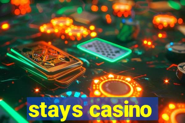 stays casino