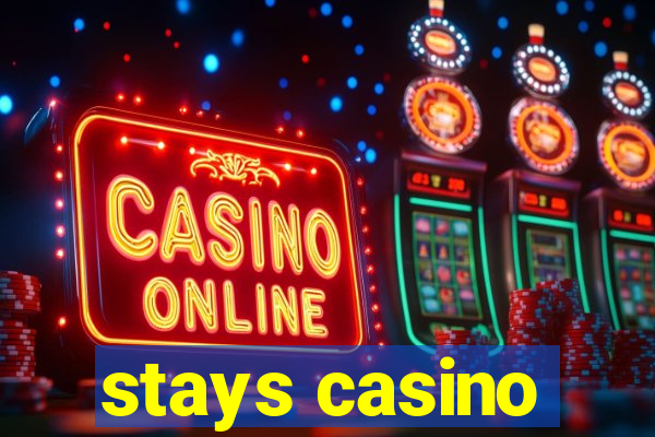 stays casino