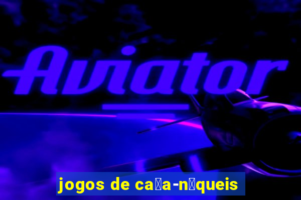 jogos de ca莽a-n铆queis