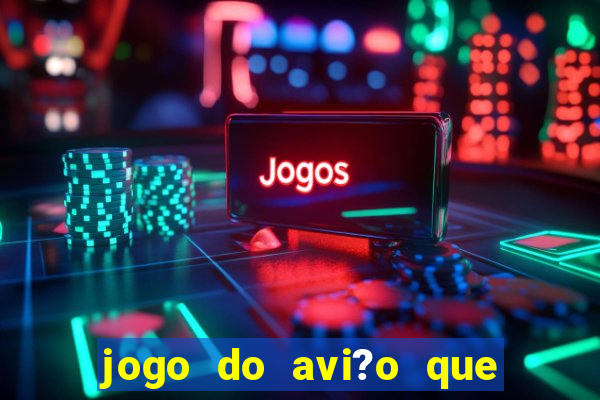 jogo do avi?o que ganha dinheiro aposta