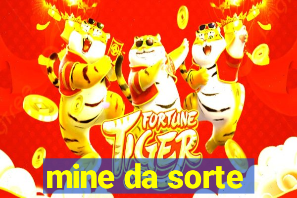 mine da sorte