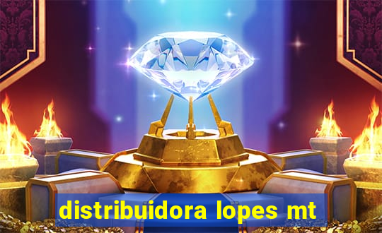 distribuidora lopes mt