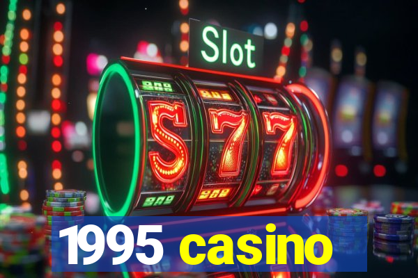 1995 casino