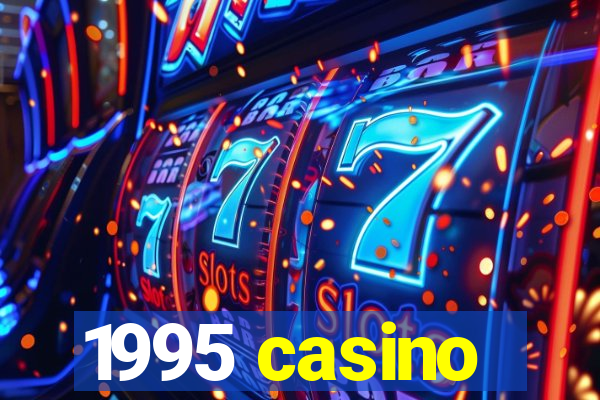 1995 casino