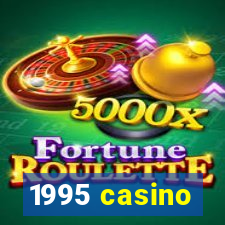 1995 casino