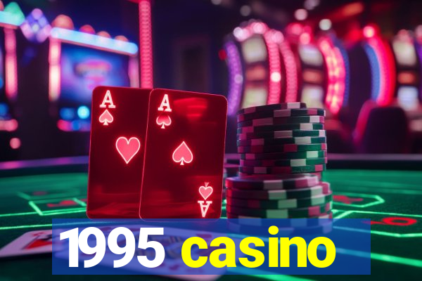 1995 casino