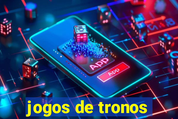 jogos de tronos