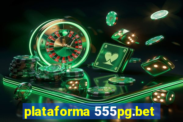 plataforma 555pg.bet