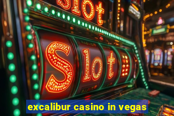 excalibur casino in vegas