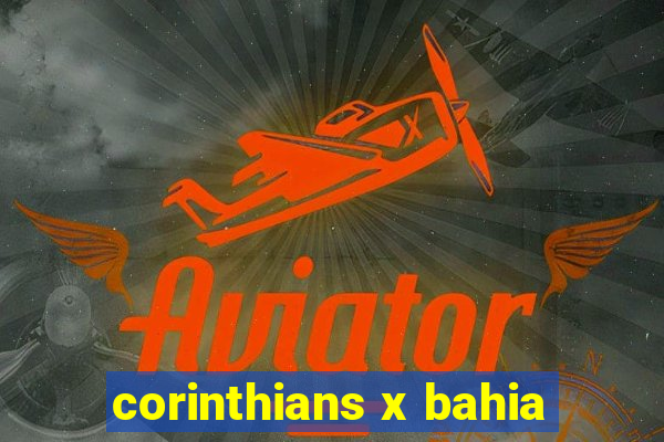 corinthians x bahia