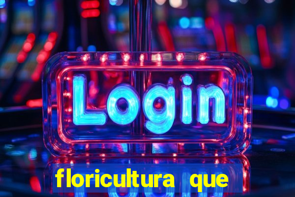 floricultura que faz entrega