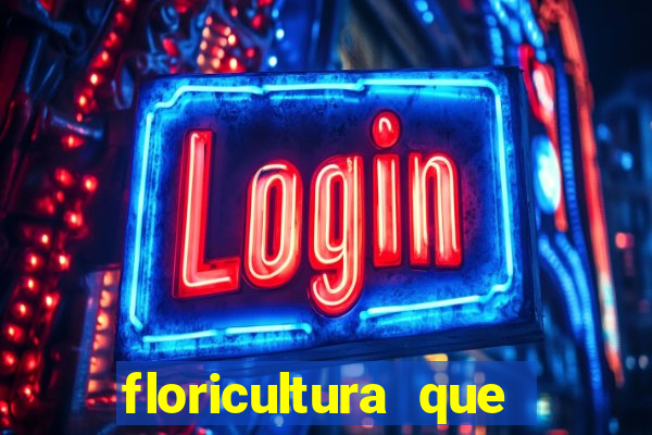 floricultura que faz entrega