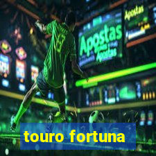 touro fortuna