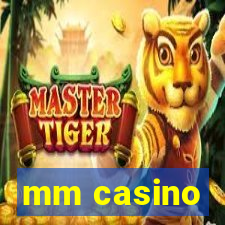 mm casino