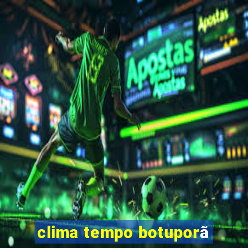 clima tempo botuporã