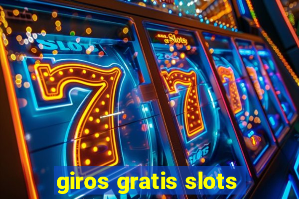 giros gratis slots