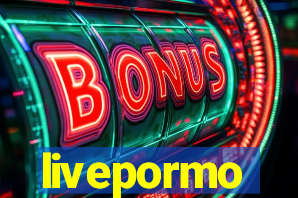 livepormo