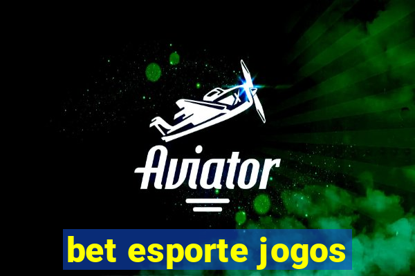 bet esporte jogos