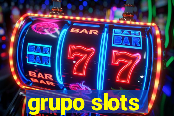 grupo slots