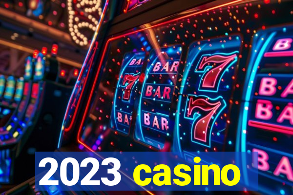 2023 casino