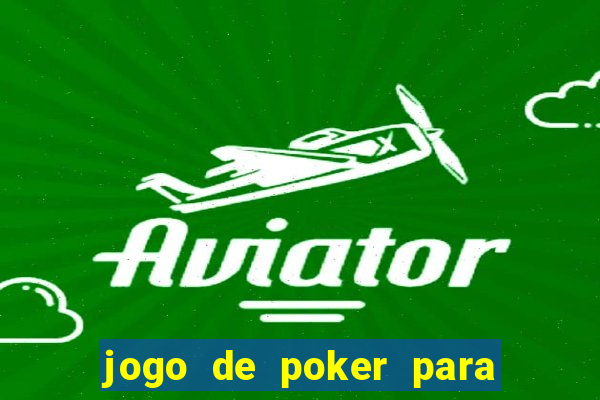 jogo de poker para ganhar dinheiro