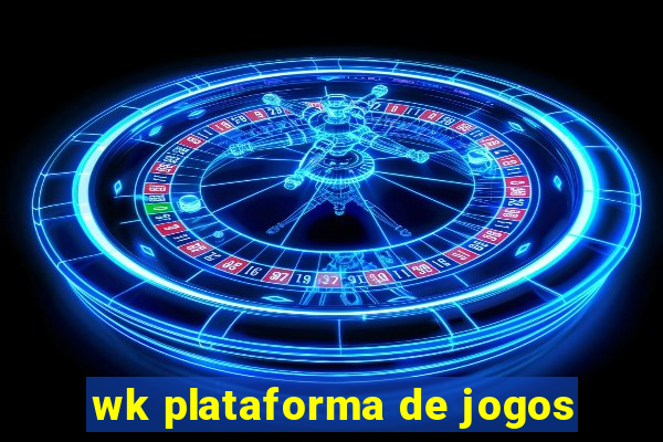 wk plataforma de jogos