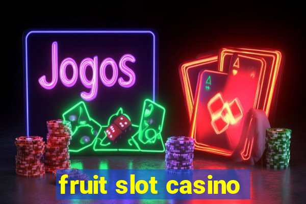 fruit slot casino