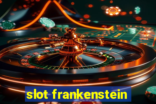 slot frankenstein