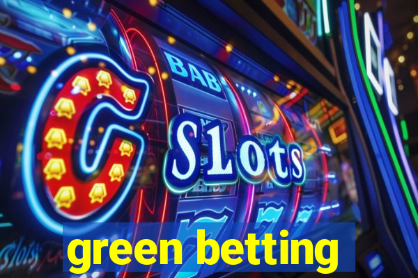 green betting