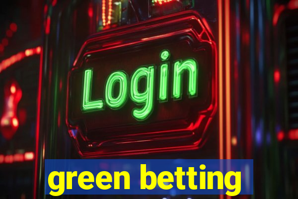 green betting