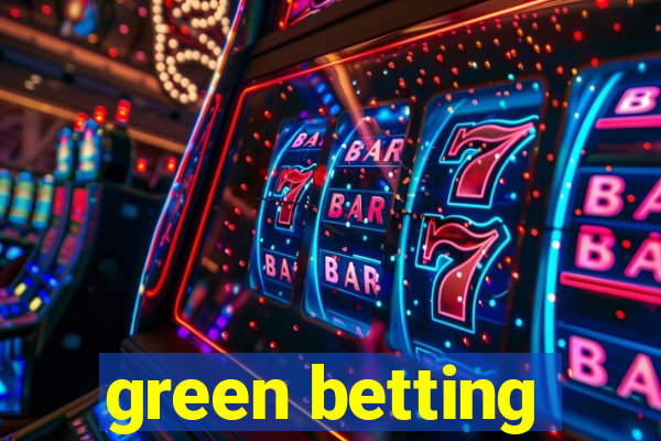 green betting