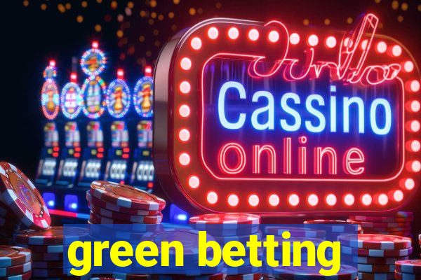 green betting