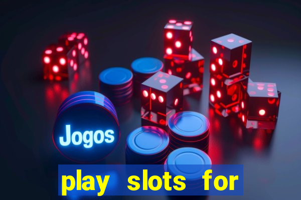 play slots for free no download