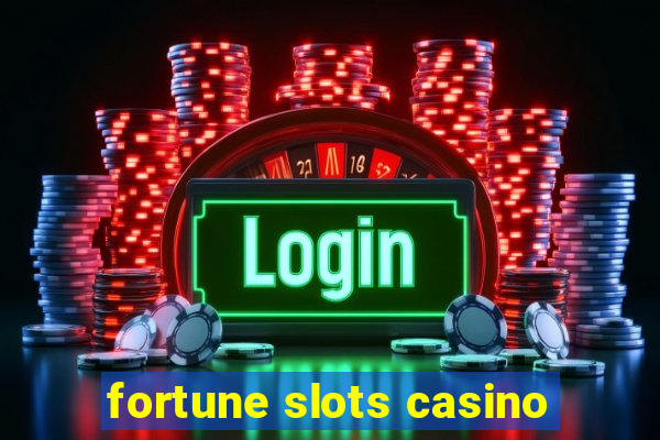 fortune slots casino