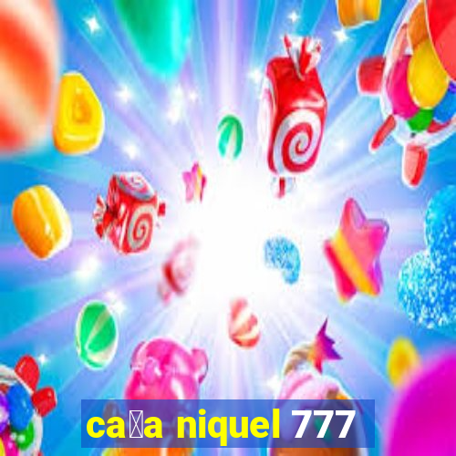 ca莽a niquel 777