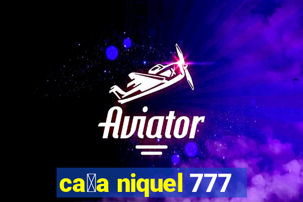 ca莽a niquel 777