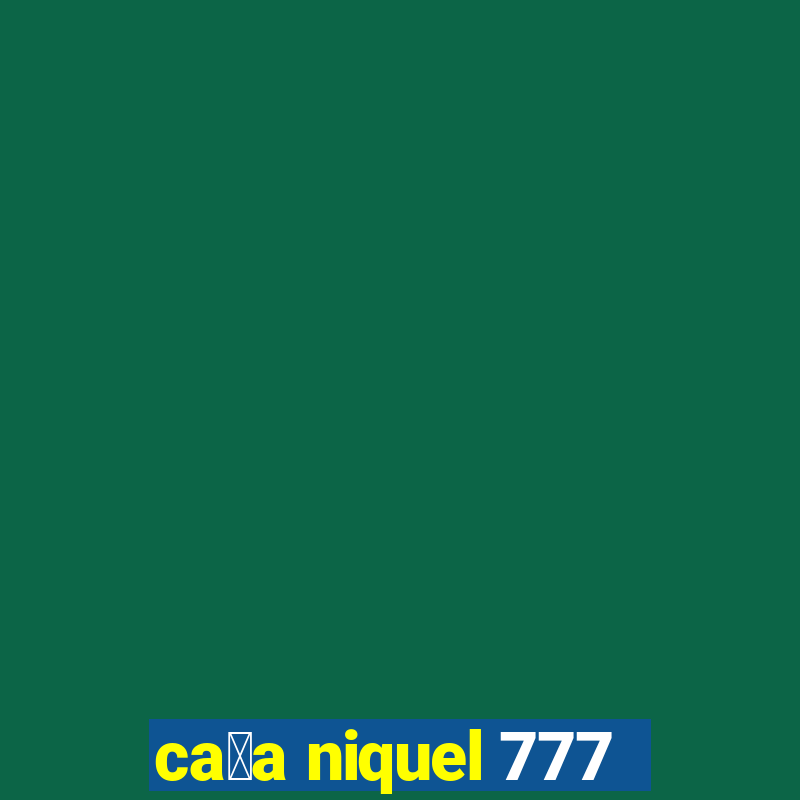 ca莽a niquel 777